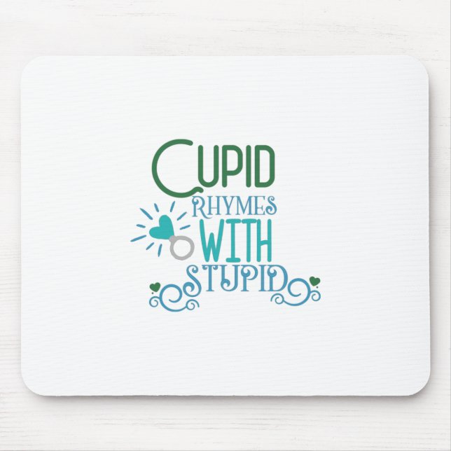 Couple Gift Cupid Rhymes With Stupid Mouse Pad (Front)