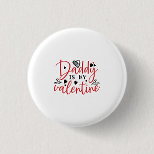 Couple Gift Daddy Is My Valentine 3 Cm Round Badge