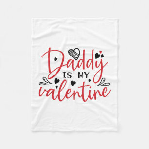 Couple Gift Daddy Is My Valentine Fleece Blanket