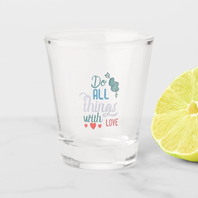 Couple Gift Do All Things With Love Shot Glass (Front)