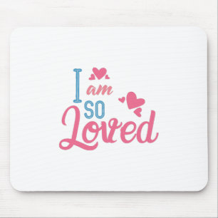 Couple Gift I Am So Loved Mouse Pad