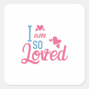 Couple Gift I Am So Loved Square Sticker