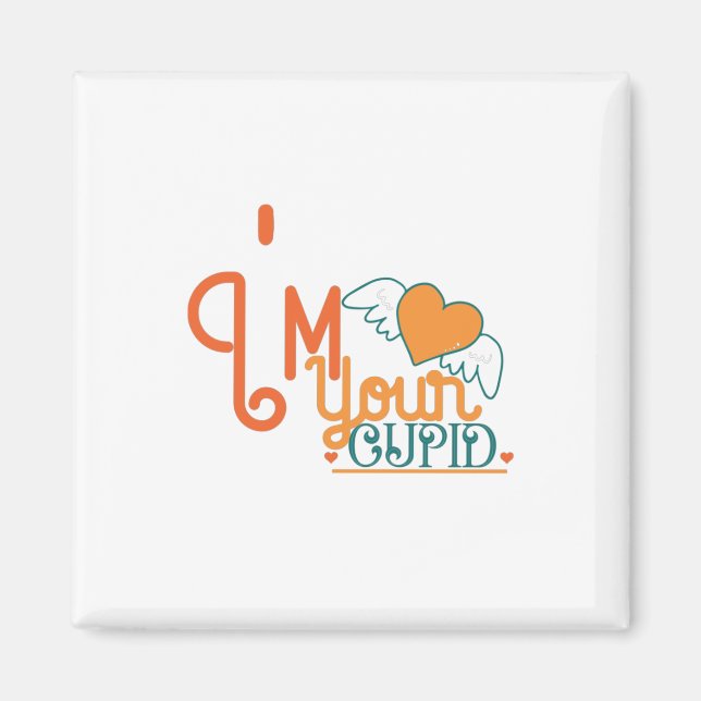 Couple Gift I Am Your Cupid Magnet (Front)