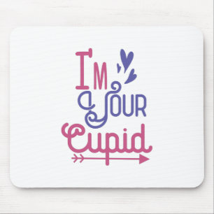 Couple Gift I Am Your Lovely Cupid Mouse Pad