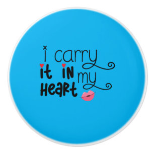Couple Gift I Carry It In My Heart Ceramic Knob