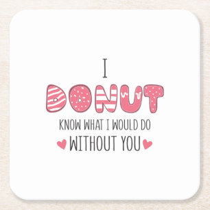 Couple Gift I Donut Know What I Would Do Square Paper Coaster