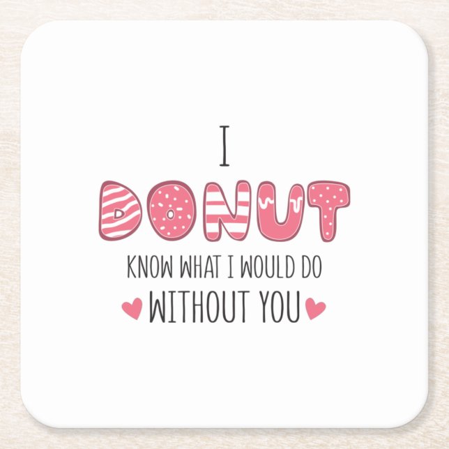 Couple Gift I Donut Know What I Would Do Square Paper Coaster (Front)