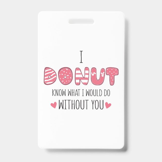 Couple Gift I Doughnut Know What I Would Do ID Badge (Front)