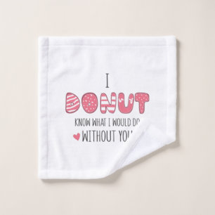 Couple Gift I Doughnut Know What I Would Do Wash Cloth