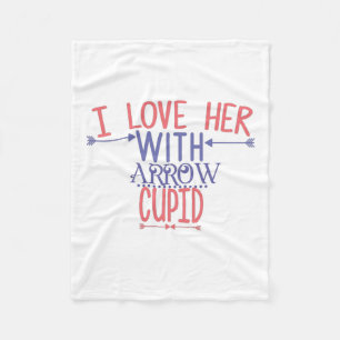Couple Gift I Love Her With Arrow Cupid Fleece Blanket