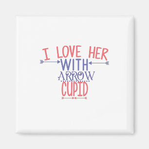 Couple Gift I Love Her With Arrow Cupid Magnet