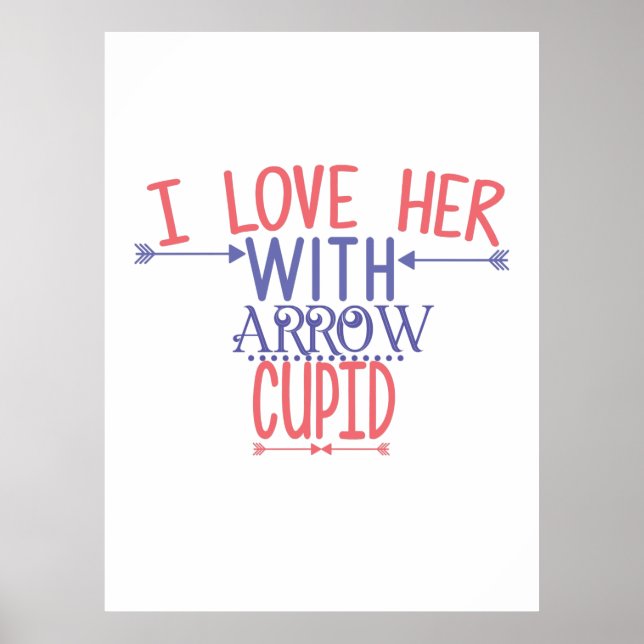 Couple Gift I Love Her With Arrow Cupid Poster (Front)