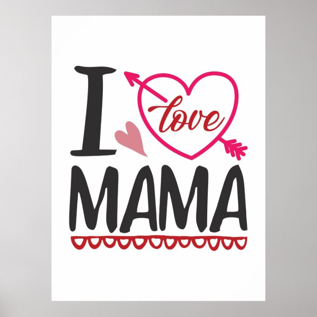 Couple Gift I Love Mama Poster (Front)