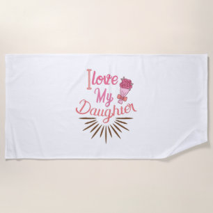 Couple Gift I Love My Daughter Beach Towel