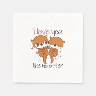 Couple Gift I Love You Like No Otter Napkin