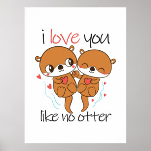 Couple Gift I Love You Like No Otter Poster