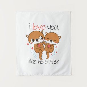 Couple Gift I Love You Like No Otter Tapestry