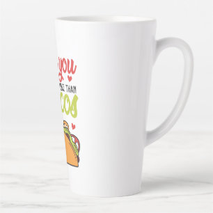 Couple Gift I Love You More Than Tacos Latte Mug