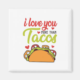 Couple Gift I Love You More Than Tacos Magnet