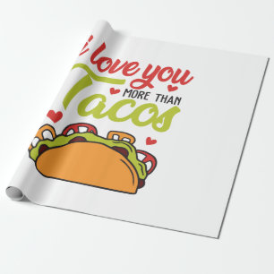 Couple Gift I Love You More Than Tacos Wrapping Paper