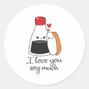 Couple Gift I Love You Soy Much Classic Round Sticker