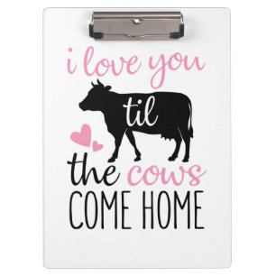Couple Gift I Love You Til The Cows Come Home Clipboard