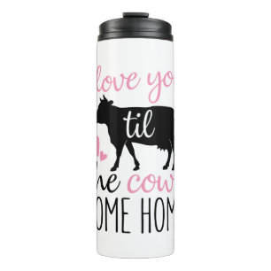 Couple Gift I Love You Til The Cows Come Home Thermal Tumbler
