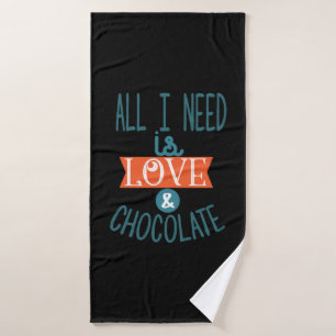 Couple Gift I Need Love And Chocolate Bath Towel