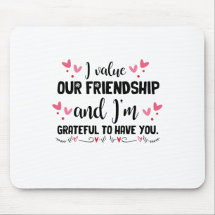 Couple Gift I Value Our Friends Mouse Pad
