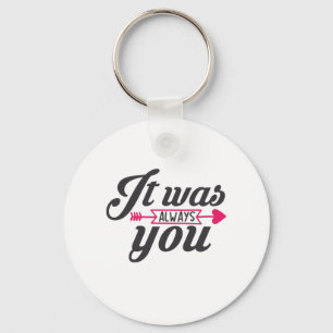 Couple Gift It Was Always You Key Ring
