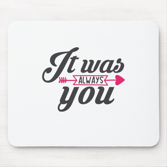 Couple Gift It Was Always You Mouse Pad (Front)