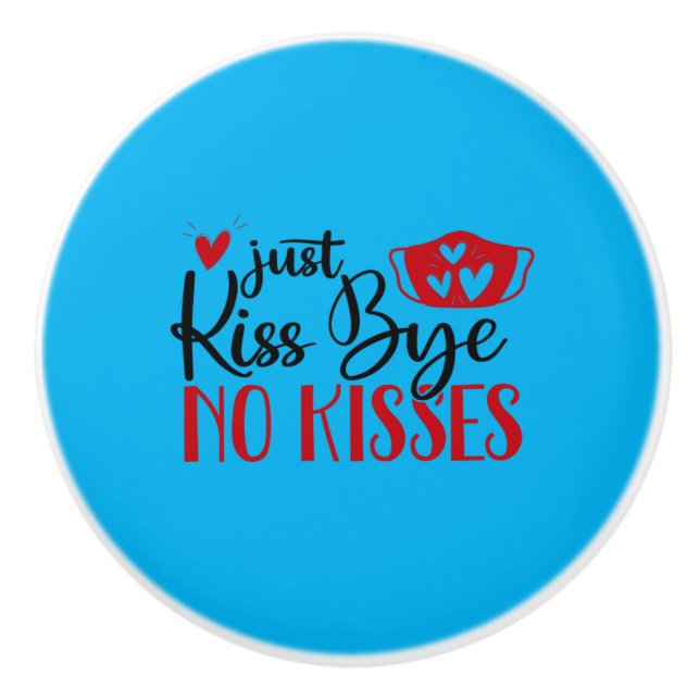 Couple Gift Just Kiss Bye Ceramic Knob (Front)