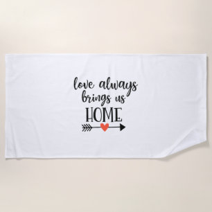 Couple Gift Love Always Brings Us Home Beach Towel
