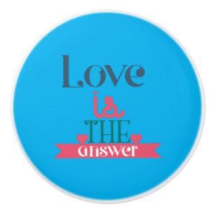 Couple Gift Love Is The Answer Ceramic Knob
