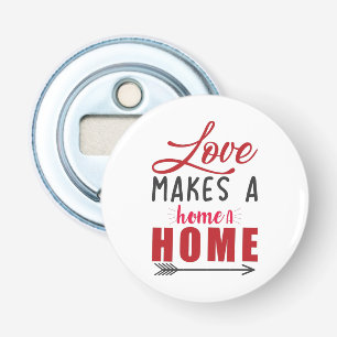 Couple Gift Love Makes A Home Bottle Opener