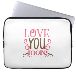 Couple Gift Love You More Laptop Sleeve