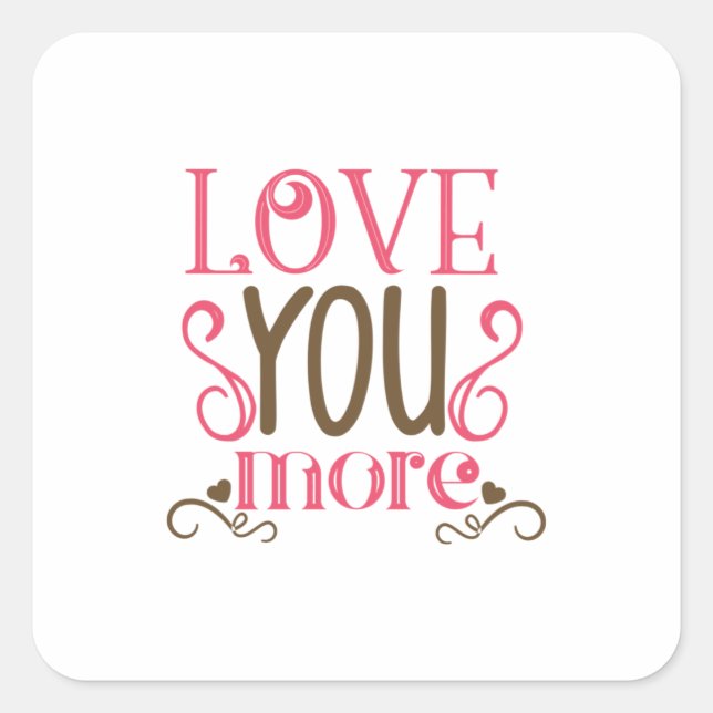 Couple Gift Love You More Square Sticker (Front)