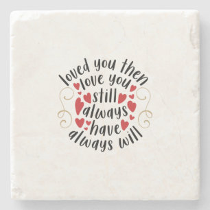 Couple Gift Love You Then Love You Still Stone Coaster