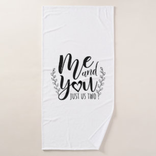 Couple Gift Me And You Just Us Two Bath Towel
