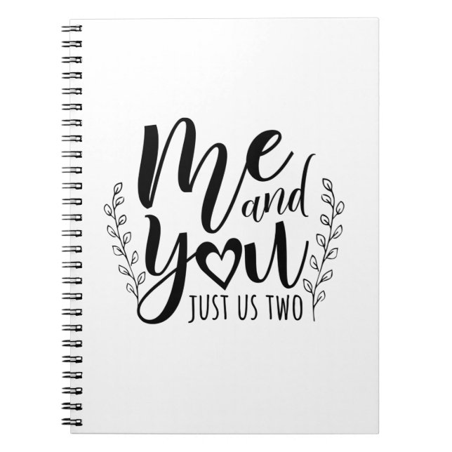 Couple Gift Me And You Just Us Two Notebook (Front)