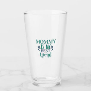Couple Gift Mommy Is My Best Friend Glass