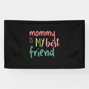 Couple Gift Mummy Is My Best Friend Banner