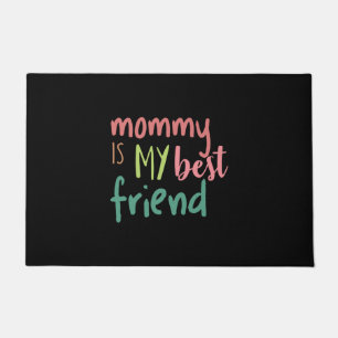 Couple Gift Mummy Is My Best Friend Doormat