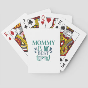 Couple Gift Mummy Is My Best Friend Playing Cards