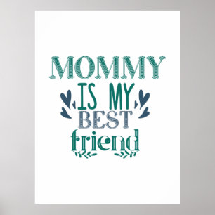 Couple Gift Mummy Is My Best Friend Poster