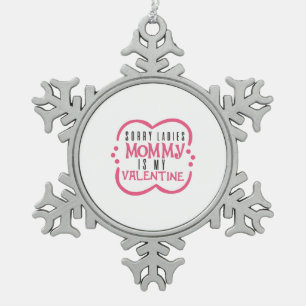 Couple Gift Mummy Is My Valentine Snowflake Pewter Christmas Ornament