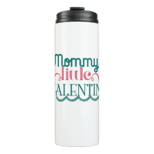 Couple Gift Mummy's Little Valentine Thermal Tumbler
