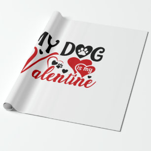 Couple Gift My Dog Is My Valentine Wrapping Paper