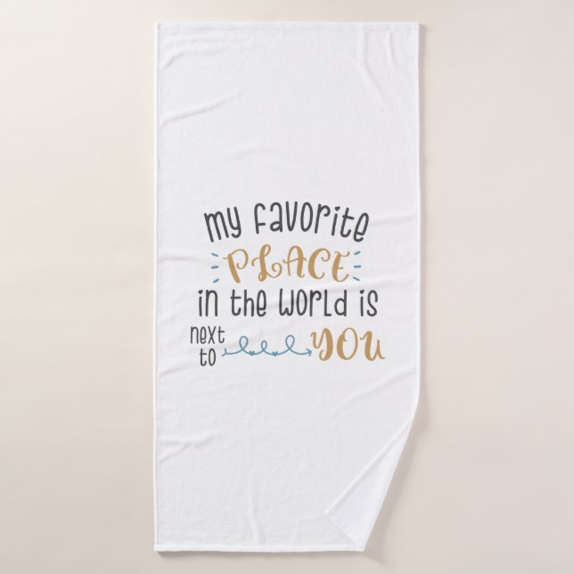 Couple Gift My Favourite Place Is Next To You Bath Towel (Bath Towel)