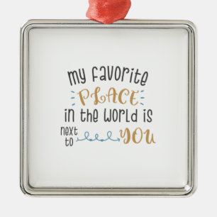 Couple Gift My Favourite Place Is Next To You Metal Ornament